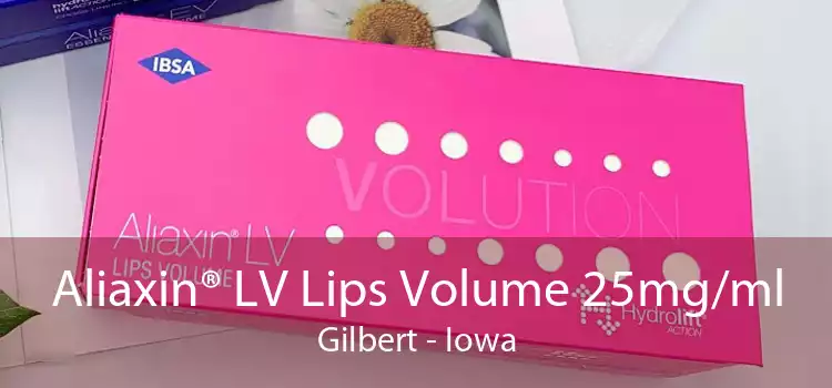 Aliaxin® LV Lips Volume 25mg/ml Gilbert - Iowa