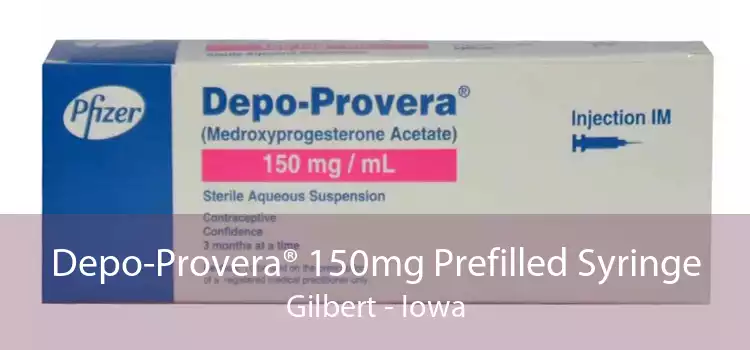 Depo-Provera® 150mg Prefilled Syringe Gilbert - Iowa