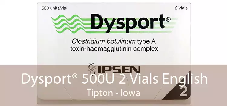 Dysport® 500U 2 Vials English Tipton - Iowa
