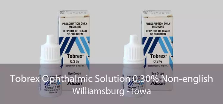 Tobrex Ophthalmic Solution 0.30% Non-english Williamsburg - Iowa
